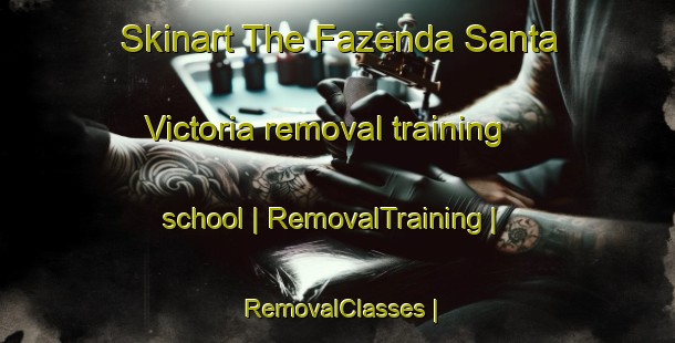 Skinart The Fazenda Santa Victoria removal training school | RemovalTraining | RemovalClasses | SkinartTraining-Brazil